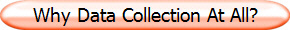 Why Data Collection At All?